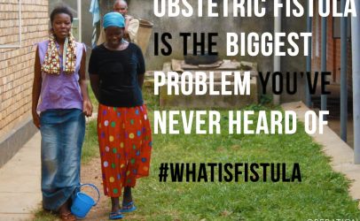 Obstetric Fistula: A Silent Killer Among Women and Girls