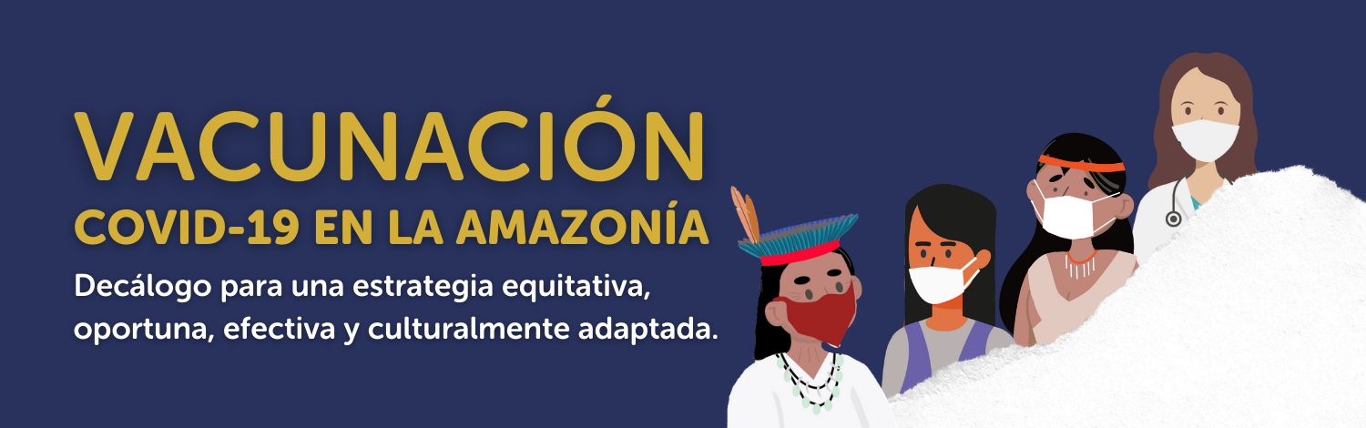 Decálogo para una estrategia integral de vacunación COVID-19 en la Amazonía