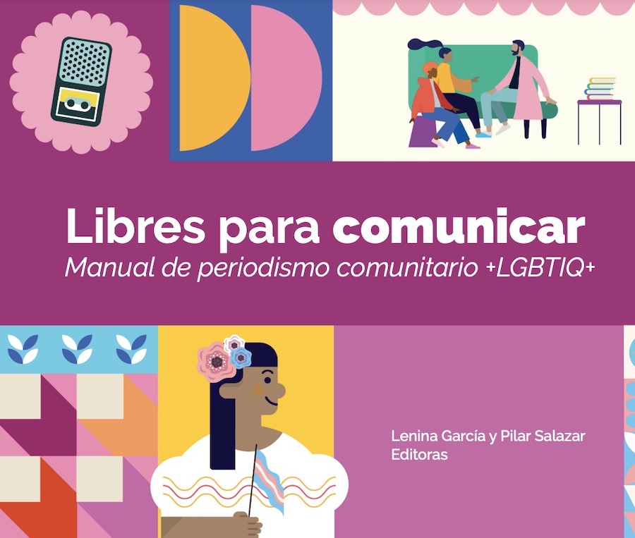 Libres para comunicar: Manual de periodismo comunitario +LGBTIQ+