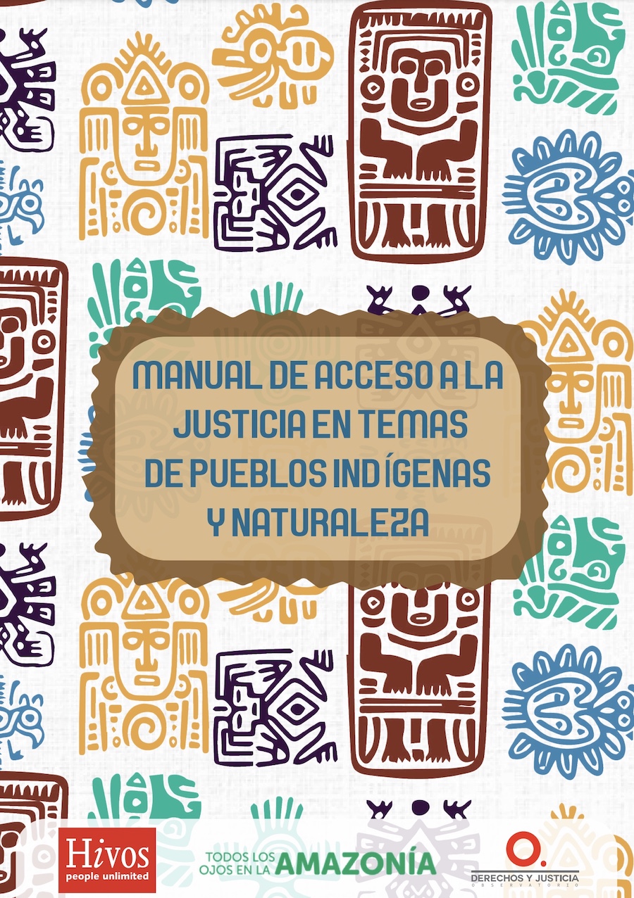 Manual de Acceso a Justicia en Ecuador en temas de pueblos indígenas y naturaleza