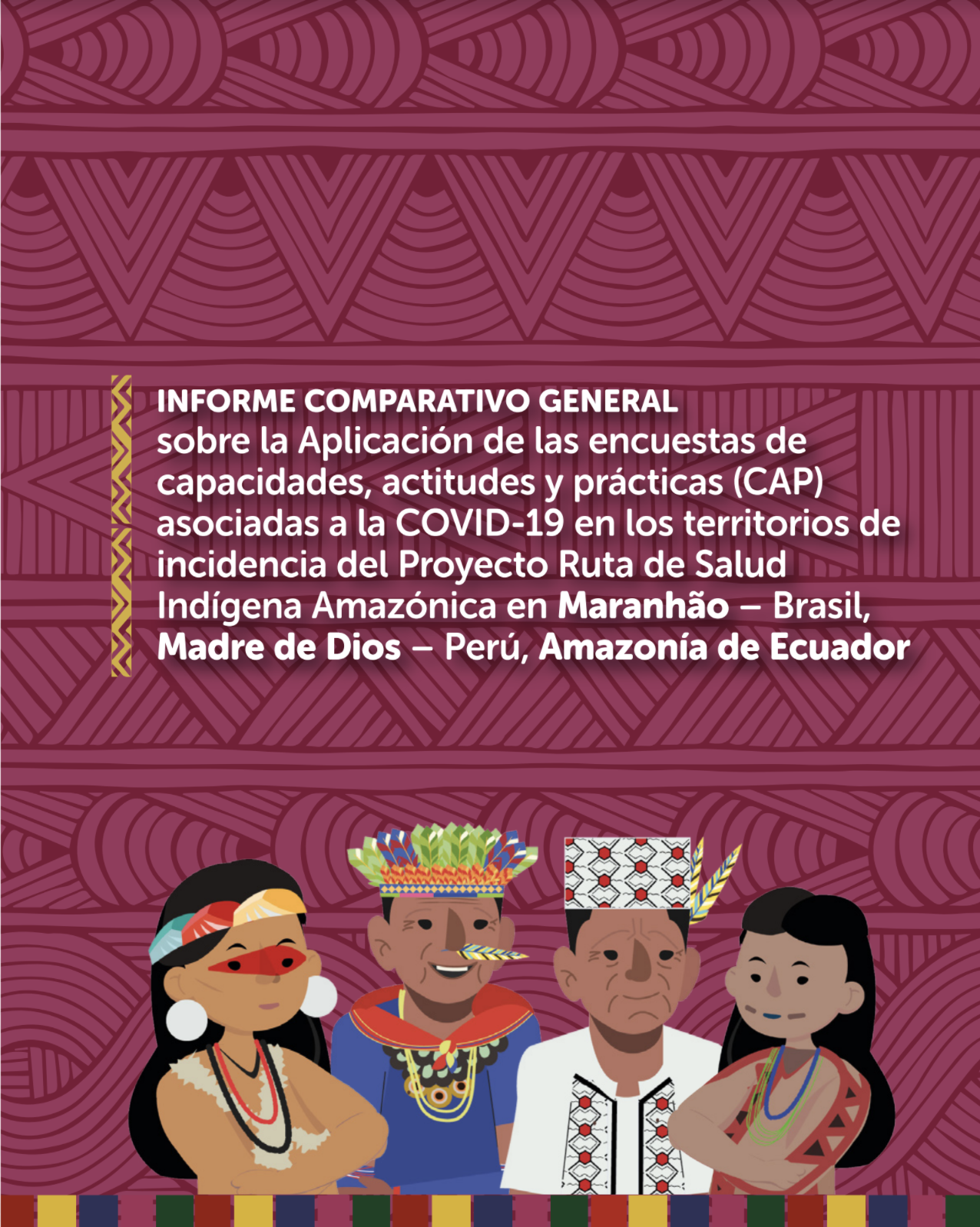 Informe Comparativo de la encuesta de capacidades, actitudes y prácticas (CAP) asociadas a la COVID-19 en los territorios de incidencia del Proyecto Ruta de Salud Indígena Amazónica